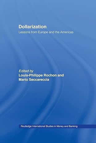 dollarization lessons from europe for the americas 1st edition louis phillipe rochon ,mario seccareccia
