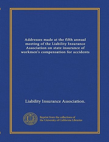 addresses made at the fifth annual meeting of the liability insurance association on state insurance of