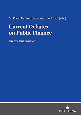 current debates on public finance theory and practice 1st edition mustafa erkan uyumez 3631896867,