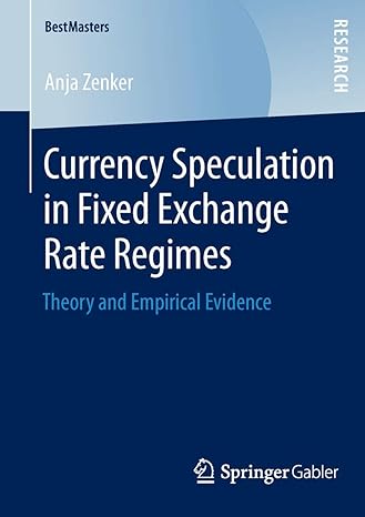 currency speculation in fixed exchange rate regimes theory and empirical evidence 2014th edition anja zenker
