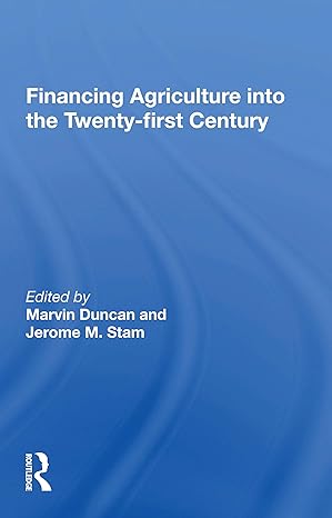 financing agriculture into the twenty first century 1st edition marvin duncan 0367159759, 978-0367159757