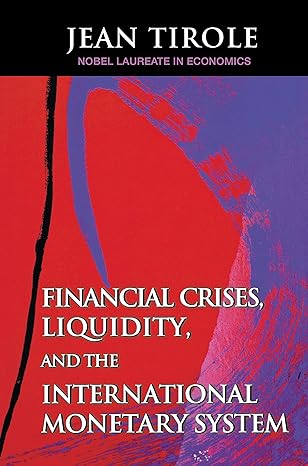 financial crises liquidity and the international monetary system 1st edition jean tirole 0691167044,