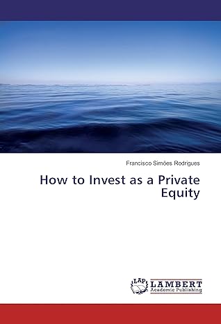 how to invest as a private equity 1st edition francisco simoes rodrigues 3330024356, 978-3330024359