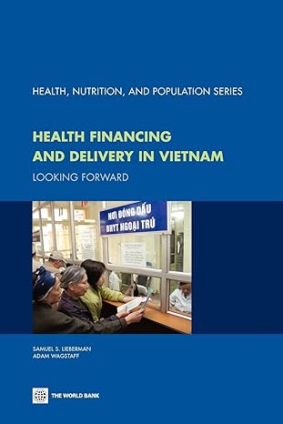 health financing and delivery in vietnam looking forward 1st edition samauel s lieberman ,adam wagstaff