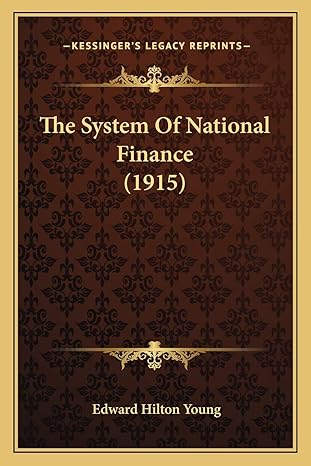 the system of national finance 1st edition edward hilton young 1165804611, 978-1165804610