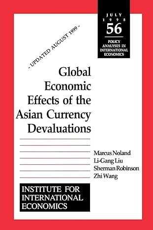 global economic effects of the asian currency devaluations 1st edition li gang liu ,marcus noland ,sherman