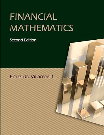 financial mathematics 1st edition luis eduardo villarroel camacho 1545329699, 978-1545329696