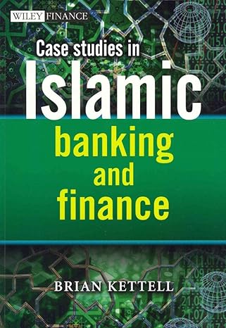 case studies in islamic banking and finance 1st edition brian kettell 0470978015, 978-0470978016