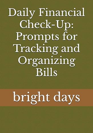daily financial check up prompts for tracking and organizing bills 1st edition bright days b0cccj4xyp