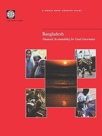 bangladesh financial accountability for good governance 1st edition world bank 0821351370, 978-0821351376