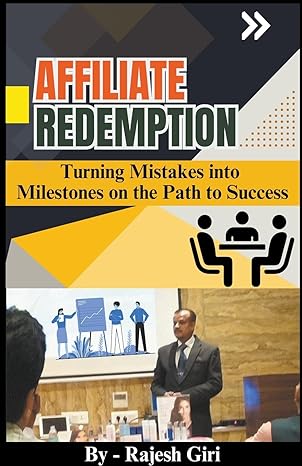 affiliate redemption turning mistakes into milestones on the path to success 1st edition rajesh giri