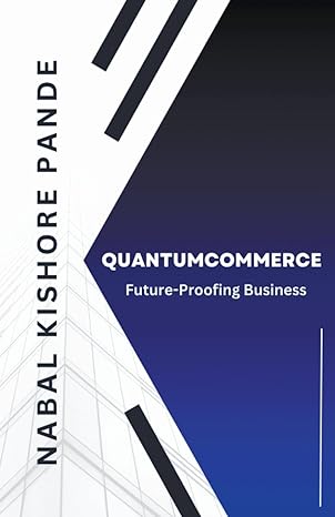 quantumcommerce future proofing business 1st edition nabal kishore pande b0cvw3m8p1, 979-8224899043