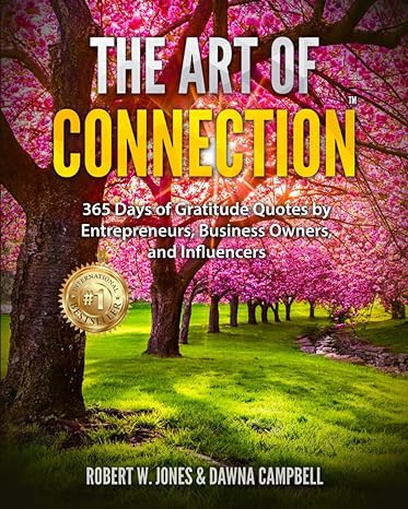 the art of connection 365 days of gratitude quotes by entrepreneurs business owners and influencers 1st
