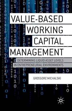 value based working capital management determining liquid asset levels in entrepreneurial environments 1st