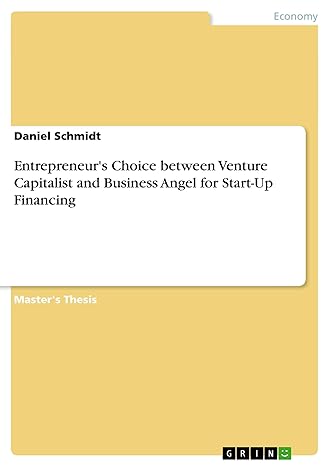 entrepreneurs choice between venture capitalist and business angel for start up financing 1st edition daniel