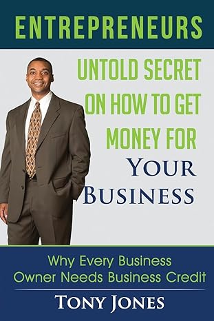 entrepreneurs untold secret on how to get money for your business why every business owner needs business