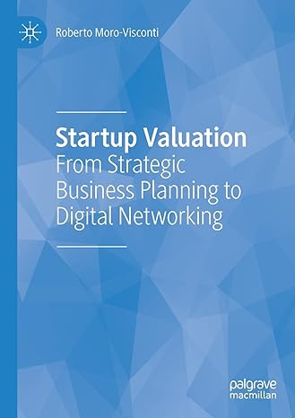 startup valuation from strategic business planning to digital networking 1st edition roberto moro visconti