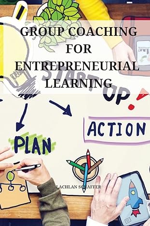 group coaching for entrepreneurial learning 1st edition lachlan schaffer 2822340072, 978-2822340076