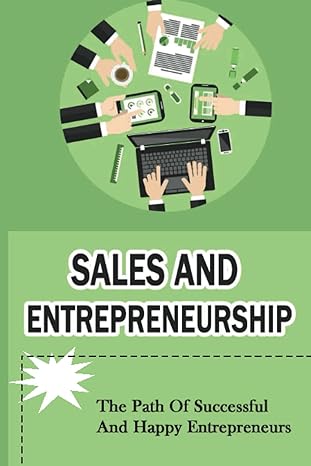 sales and entrepreneurship the path of successful and happy entrepreneurs 1st edition hae koepnick
