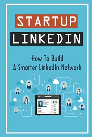 startup linkedin how to build a smarter linkedin network 1st edition haywood hipp b09yvt5cxd, 979-8811233267