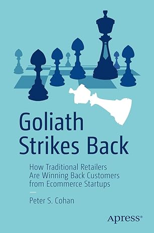 goliath strikes back how traditional retailers are winning back customers from ecommerce startups 1st edition