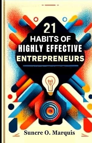 21 habits of highly effective entrepreneurs 1st edition suncre o marquis b0cvfyww7w, 979-8879216059