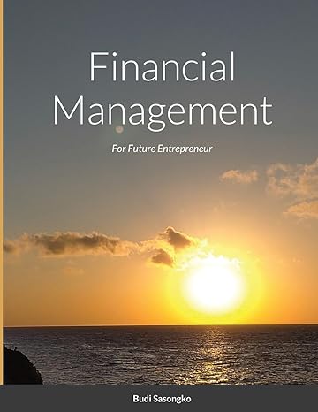 financial management for future entrepreneur 1st edition budi sasongko ,suryaning bawono 1716449707,