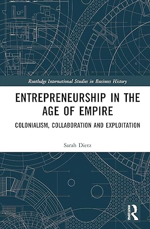 entrepreneurship in the age of empire 1st edition sarah dietz 0367513579, 978-0367513573