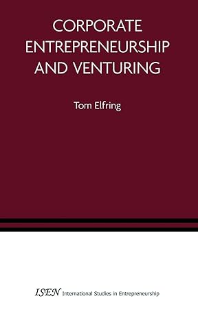 corporate entrepreneurship and venturing 1st edition tom elfring 1441937617, 978-1441937612