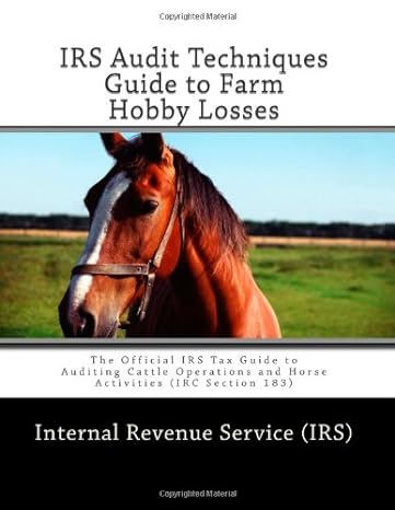 irs audit techniques guide to farm hobby losses the official irs tax guide to auditing cattle operations and