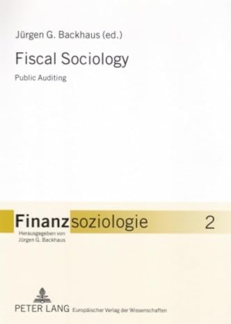 fiscal sociology public auditing new edition jurgen g backhaus 3631560168, 978-3631560167
