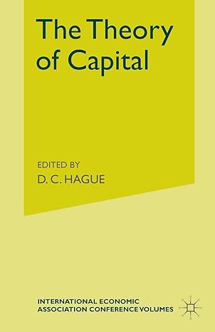 the theory of capital proceedings of a conference held by the international economic association 1st edition