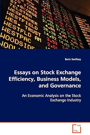 essays on stock exchange efficiency business models and governance an economic analysis on the stock exchange