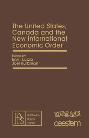 The United States Canada And The New International Economic Order Pergamon Policy Studies On The New International Economic Order