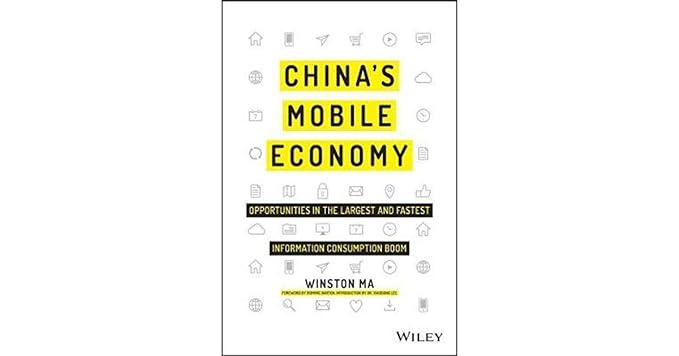 chinas mobile economy opportunities in the largest and fastest information consumption boom 1st edition