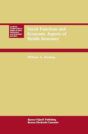 social functions and economic aspects of health insurance 1st edition william a rushing 9401083789,