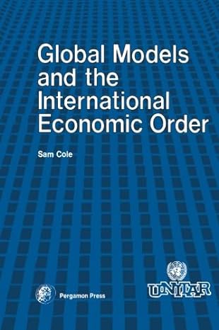 global models and the international economic order a paper for the united nations institute for training and