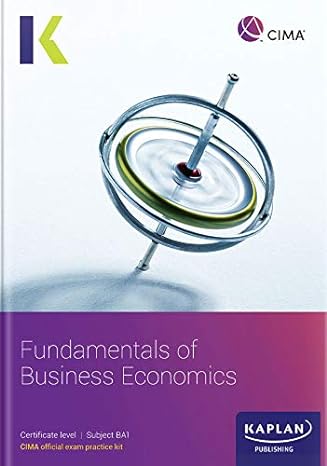 ba1 fundamentals of business economics exam practice kit 1st edition kaplan 178740692x, 978-1787406926