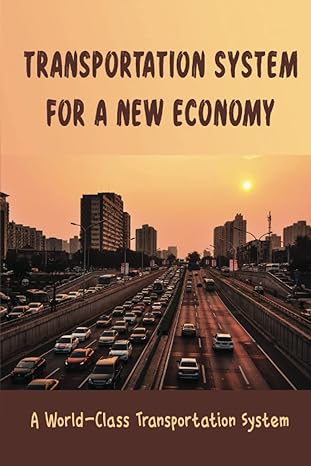 transportation system for a new economy a world class transportation system 1st edition roy meeds b09wyvjp48,