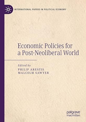 economic policies for a post neoliberal world 1st edition philip arestis ,malcolm sawyer 3030567370,