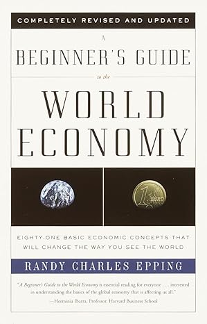 a beginners guide to the world economy subsequent edition randy charles epping 0375725792, 978-0375725791