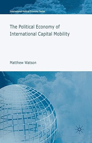 the political economy of international capital mobility 1st edition m watson 1349279641, 978-1349279647