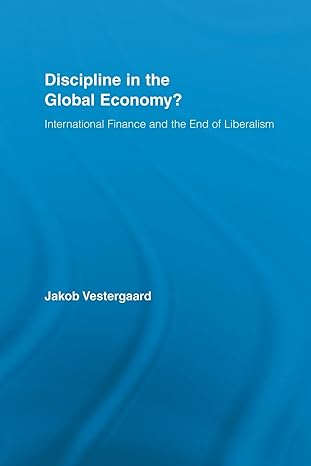 discipline in the global economy 1st edition jakob vestergaard 041553660x, 978-0415536608