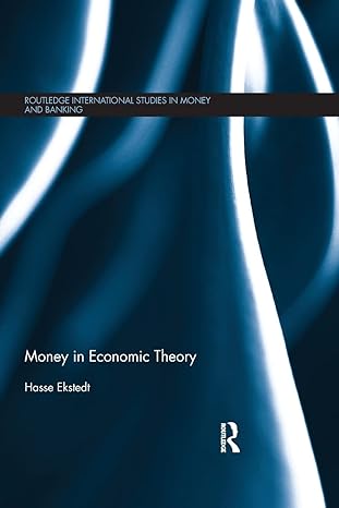 money in economic theory 1st edition hasse ekstedt 1138901253, 978-1138901254