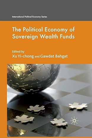 the political economy of sovereign wealth funds 1st edition xu yi chong ,gawdat bahgat 1349316814,