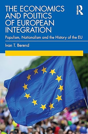 the economics and politics of european integration 1st edition ivan t berend 0367558319, 978-0367558314