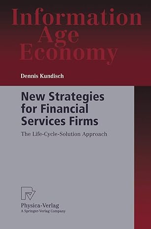 new strategies for financial services firms the life cycle solution approach 1st edition dennis kundisch