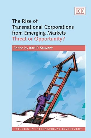 the rise of transnational corporations from emerging markets threat or opportunity 1st edition karl p sauvant