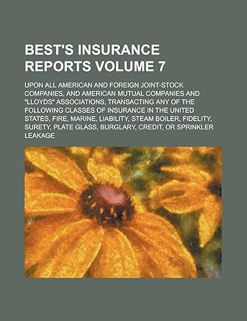 bests insurance reports volume 7 upon all american and foreign joint stock companies and american mutual