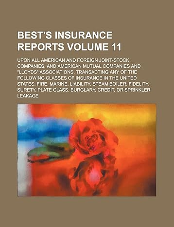 bests insurance reports volume 11 upon all american and foreign joint stock companies and american mutual